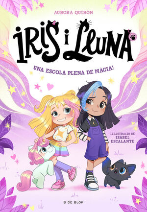 IRIS I LLUNA 1 - UNA ESCOLA PLENA DE MÀGIA!