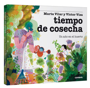 TIEMPO DE COSECHA UN AÑO EN EL HUERTO