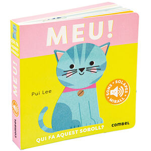 MEU! QUI FA AQUEST SOROLL?