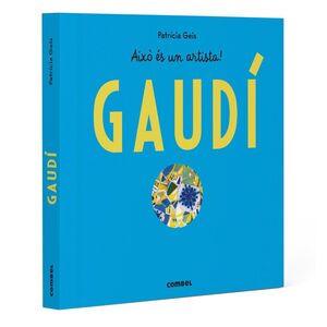 GAUDÍ. AIXÒ ÈS UN ARTISTA!