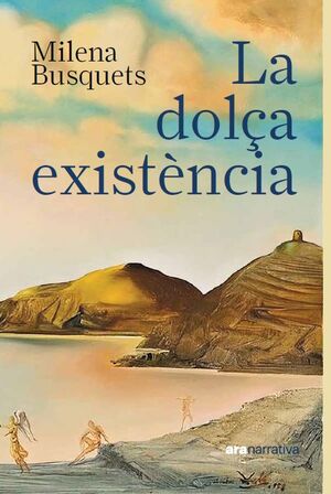 LA DOLÇA EXISTENCIA
