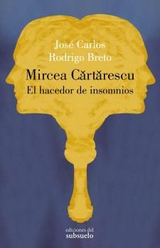 MIRCEA CARTARESCU, EL HACEDOR DE INSOMNIOS
