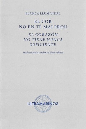 EL COR NO EN TÉ MAI PROU · EL CORAZÓN NO TIENE NUNCA SUFICIENTE