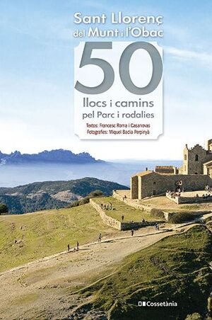 SANT LLORENÇ DEL MUNT I L'OBAC: 50 LLOCS I CAMINS DEL PARC I RODALIES