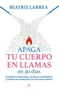 APAGA TU CUERPO EN LLAMAS EN 30 DIAS