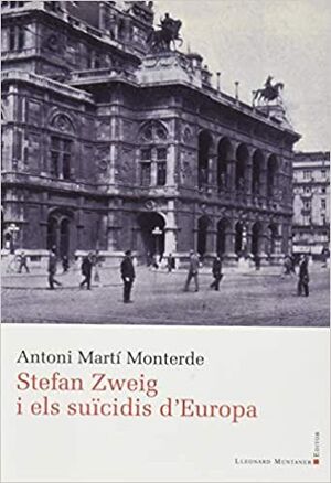 STEFAN ZWEIG I ELS SUÏCIDIS D'EUROPA