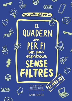 EL QUADERN ON PER FI EM PUC EXPRESSAR SENSE FILTRES. EL MEU JO
