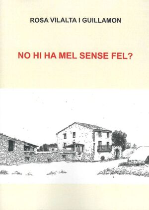 NO HI HA MEL SENSE FEL?