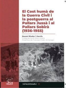 EL COST HUMÀ DE LA GUERRA CIVIL I LA POSTGUERRA AL PALLARS JUSSÀ I AL PALLARS SOBIRÀ