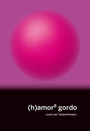 (H)AMOR 8 GORDO