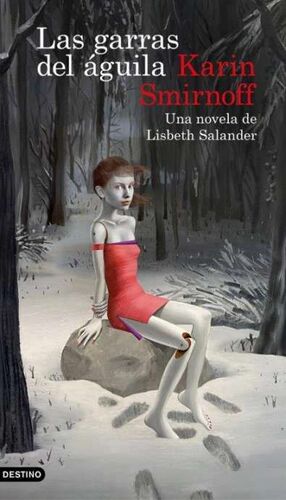 LAS GARRAS DEL ÁGUILA: UNA NOVELA DE LISBETH SALANDER