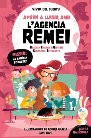 L'AGÈNCIA REMEI 4. MISSIÓ: LA FAMILIA BONASTRE