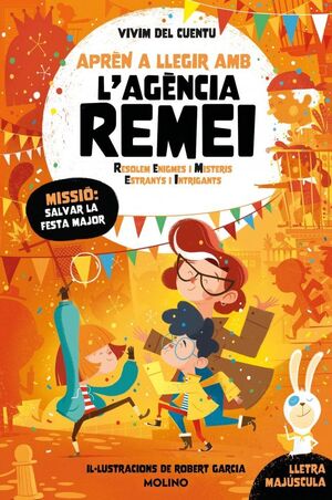 L'AGÈNCIA REMEI 6 - MISSIÓ: SALVAR LA FESTA MAJOR
