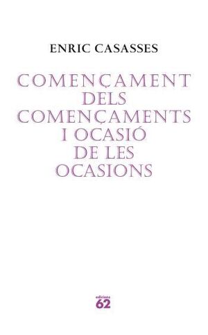 COMENÇAMENT DELS COMENÇAMENTS I OCASIÓ DE LES OCASIONS