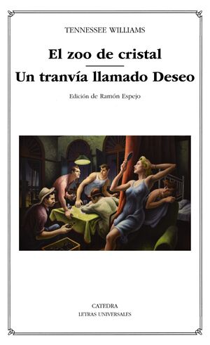EL ZOO DE CRISTAL / UN TRANVÍA LLAMADO DESEO