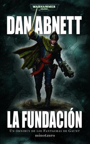 LOS FANTASMAS DE GAUNT OMNIBUS Nº 01 LA FUNDACIÓN