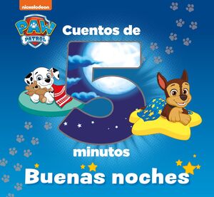 PATRULLA CANINA. CUENTOS DE 5 MIN BUENAS