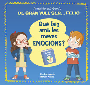 QUÈ FAIG AMB LES MEVES EMOCIONS?