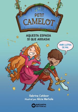 PETIT CAMELOT 1. AQUESTA ESPASA SÍ QUE ARRASA!