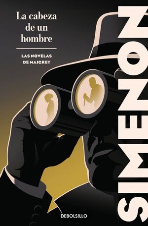 LA CABEZA DE UN HOMBRE (LAS NOVELAS DE MAIGRET)