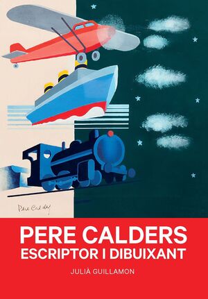 PERE CALDERS: ESCRIPTOR I DIBUIXANT