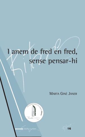 I ANEM DE FRED EN FRED, SENSE PENSAR-HI