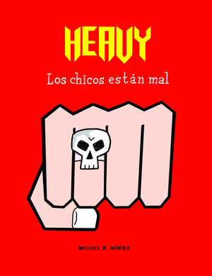HEAVY. LOS CHICOS ESTAN MAL