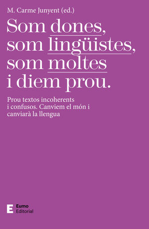 SOM DONES, SOM LINGUISTES, SOM MOLTES I DIEM PROU