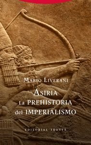 ASIRIA: LA PREHISTORIA DEL IMPERIALISMO