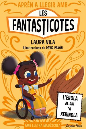 APRÈN A LLEGIR AMB LES FANTASTICOTES 12. L'EROLA AL RIU FA XERINOLA