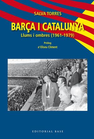 BARÇA I CATALUNYA. LLUMS I OMBRES (1961-1979)