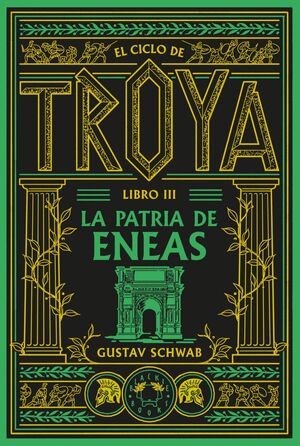 EL CICLO DE TROYA- LIBRO III LA PATRIA DE ENEAS