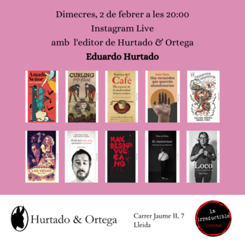 Xerrada a Instagram Live amb Eduardo Hurtado, de l'editorial Hurtado & Ortega